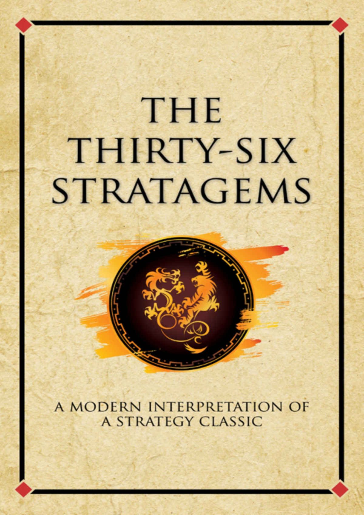 The Thirtysix Stratagems A Modern Interpretation Of A Strategy Classic Peter Taylor