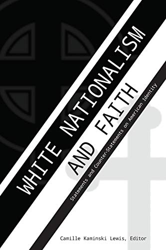 White Nationalism And Faith Statements And Counterstatements On American Identity Speaking Of Religion Vol 3 New Camille Kaminski Lewis