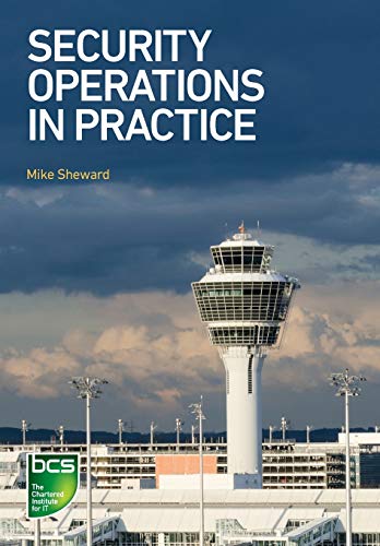 Security Operations In Practice Sheward Mike