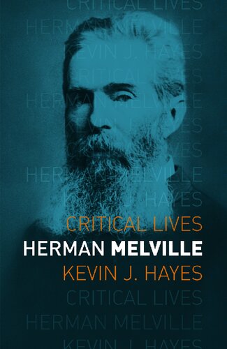 Herman Melville Critical Lives Kevin J Hayes