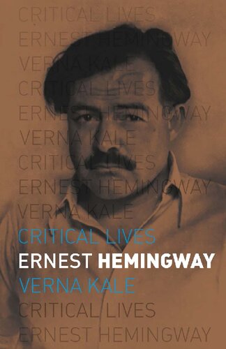 Ernest Hemingway Critical Lives Verna Kale