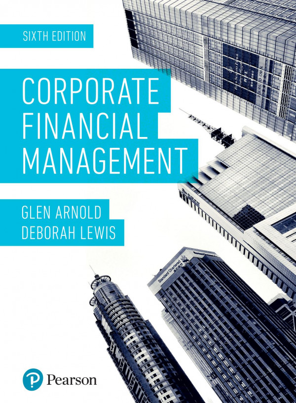 Corporate Financial Management 6th New Edition Glen Arnold Deborah Lewis