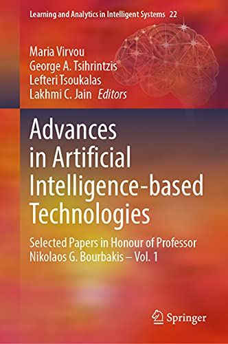 Advances In Artificial Intelligencebased Technologies Selected Papers In Honour Of Professor Nikolaos G Bourbakisvol 1 1st Edition Maria Virvou