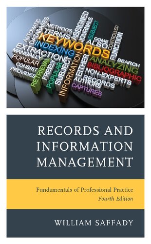 Records And Information Management Fundamentals Of Professional Practice 4th Edition William Saffady