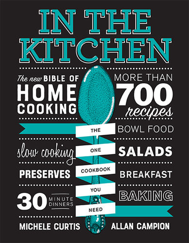 In The Kitchen The New Bible Of Home Cooking Michele Curtis