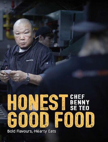 Honest Good Food Bold Flavours Hearty Eats Benny Se Teo