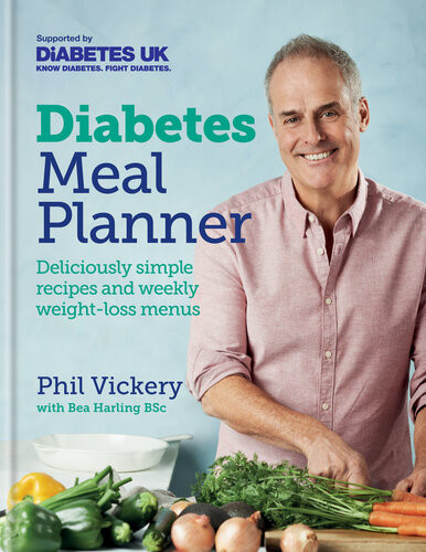 Diabetes Meal Planner Deliciously Simple Recipes And Weekly Weightloss Menus Phil Vickery Bea Harling