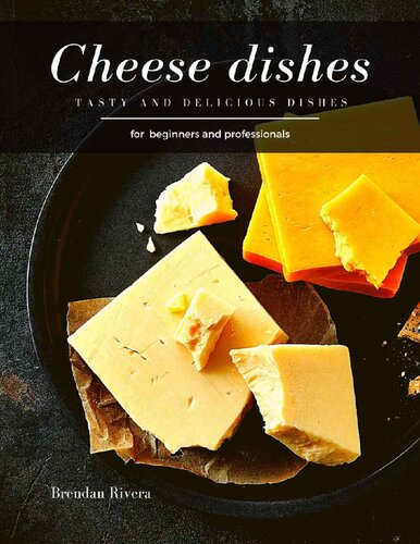Cheese Dishes Tasty And Delicious Dishes Brendan Rivera