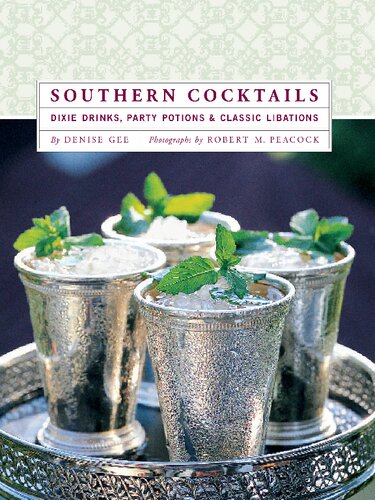 Southern Cocktails Dixie Drinks Party Potions And Classic Libations Illustrated Denise Gee