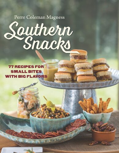 Southern Snacks 77 Recipes For Small Bites With Big Flavors Illustrated Perre Coleman Magness