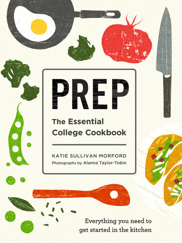 Prep The Essential College Cookbook Katie Sullivan Morford