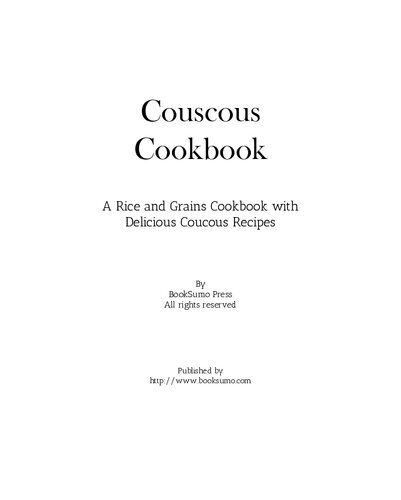 Couscous Cookbook A Rice And Grains Cookbook With Delicious Couscous Recipes Booksumo Press