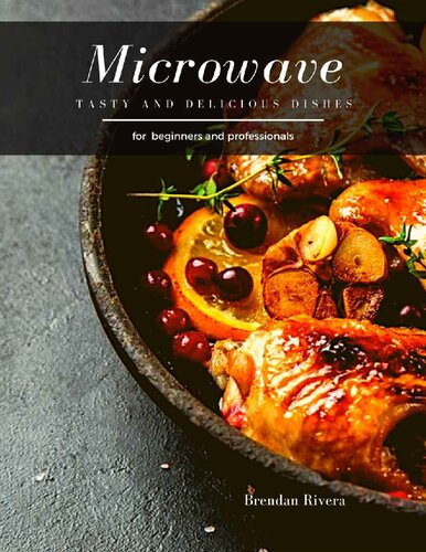 Microwave Tasty And Delicious Dishes Brendan Rivera