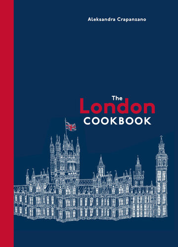 The London Cookbook Aleksandra Crapanzano