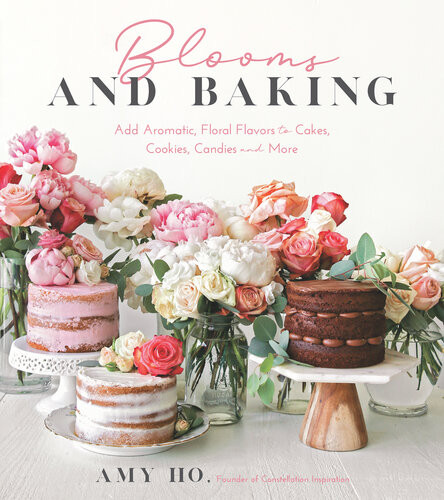 Blooms And Baking Add Aromatic Floral Flavors To Cakes Cookies And More Amy Ho