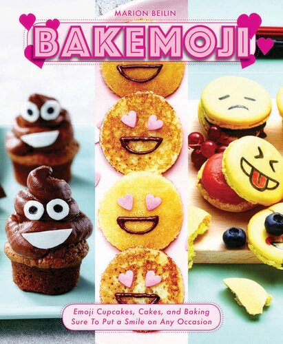 Bakemoji Emoji Cupcakes Cakes And Baking Sure To Put A Smile On Any Occasion Beilin Marion