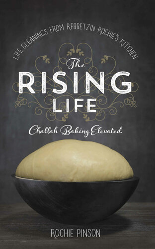 The Rising Life Challah Baking Elevated Rochie Pinson