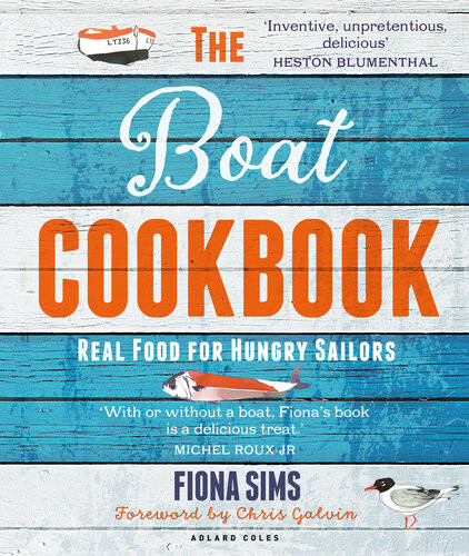 The Boat Cookbook Real Food For Hungry Sailors Fiona Sims