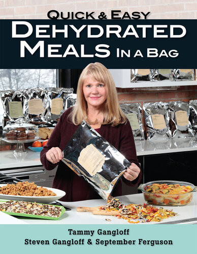 Quick And Easy Dehydrated Meals In A Bag Tammy Gangloff