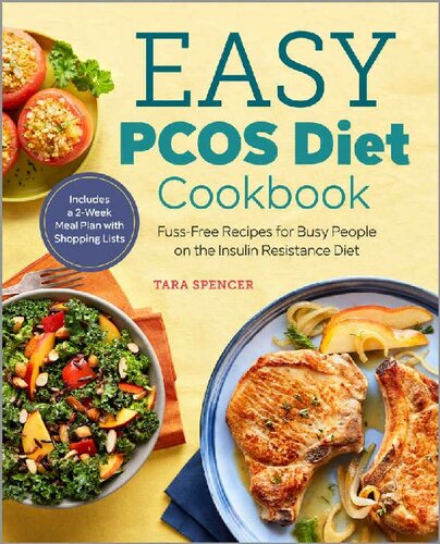 The Easy Pcos Diet Cookbook Fussfree Recipes For Busy People On The Insulin Resistance Diet Tara Spencer