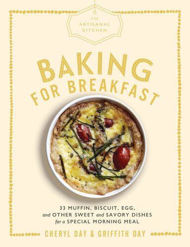 The Artisanal Kitchen Baking For Breakfast Cheryl Day Griffith Day