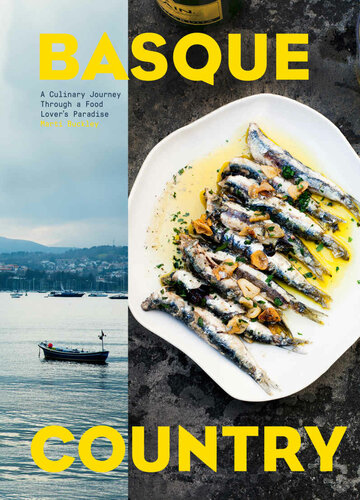 Basque Country A Culinary Journey Through A Food Lovers Paradise Illustrated Marti Buckley