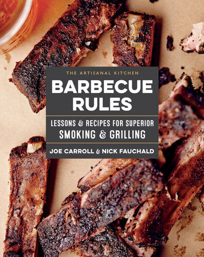 The Artisanal Kitchen Barbecue Rules Joe Carroll Nick Fauchald