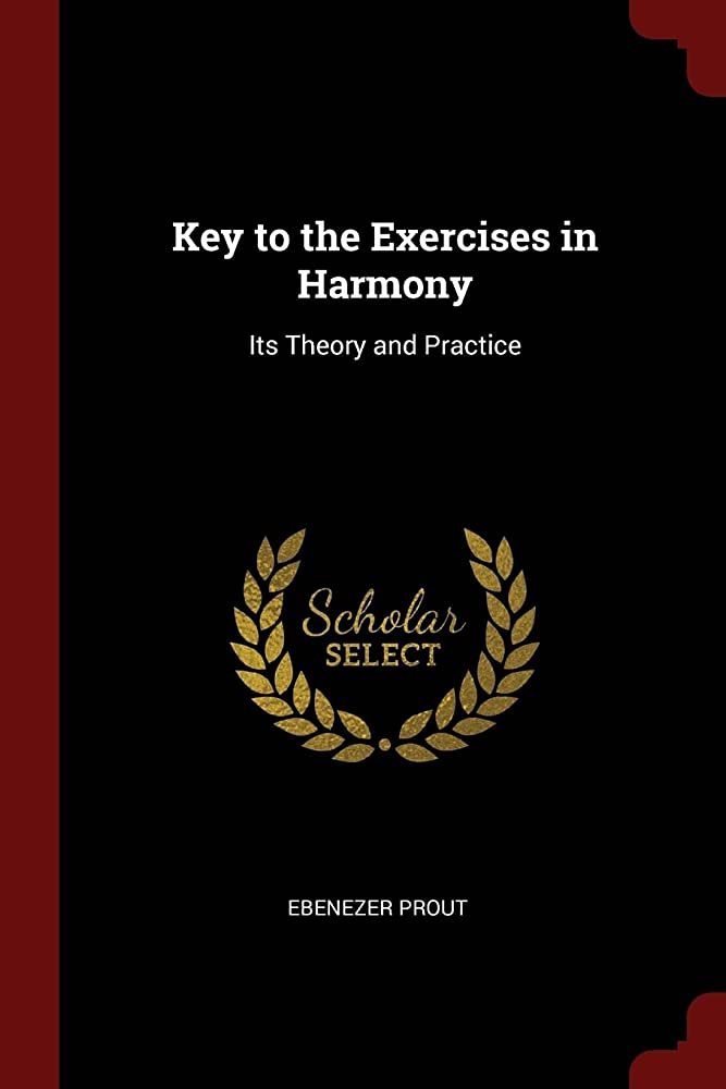 Key To The Exercises In Harmony Its Theory And Practice Second Edition Ebenezer Prout