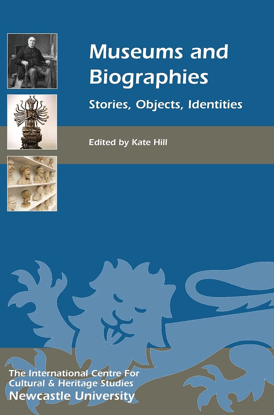 Museums And Biographies Stories Objects Identities Kate Hill Editor