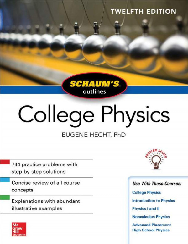 Schaums Outline Of College Physics Twelfth Edition By Eugene Hecht 12th 2017 12th Edition E Hecht