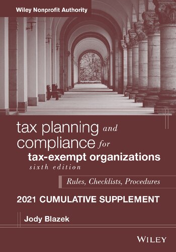 Tax Planning And Compliance For Taxexempt Organizations Rules Checklists Procedures 2021 Cumulative Supplement Sixth Jody Blazek
