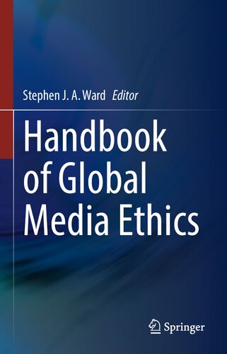 Handbook Of Global Media Ethics 1st Edition Stephen Ja Ward
