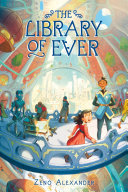 The Library Of Ever The Library Of Ever 1 Reprint Alexander
