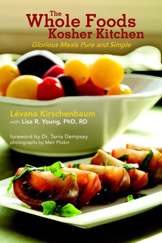 The Whole Foods Kosher Kitchen Glorious Meals Pure And Simple 1st Edition Lvana Kirschenbaum