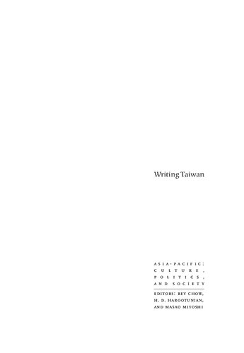 Writing Taiwan A New Literary History 2007 David Derwei Wang Carlos Rojas Sungsheng Yvonne Chang Chen Fangming Mladen Dolar Joyce Ch Liu