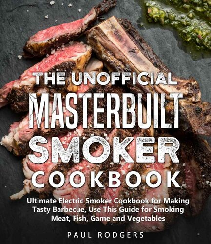 Gas Smoker Cookbook Ultimate Cookbook For Making Great Barbecue Complete Guide For Smoking Meat Fish Game And Vegetables Paul Rodgers