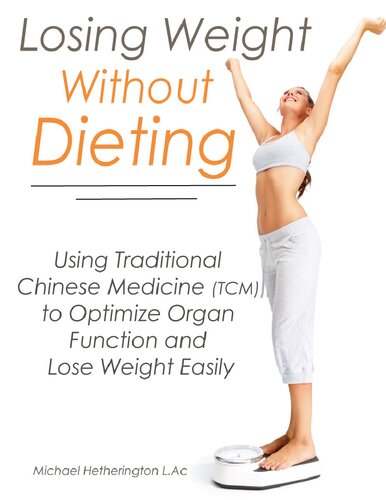 Losing Weight Without Dieting Using Traditional Chinese Medicine Tcm To Optimize Organ Function And Lose Weight Easily Michael Hetherington