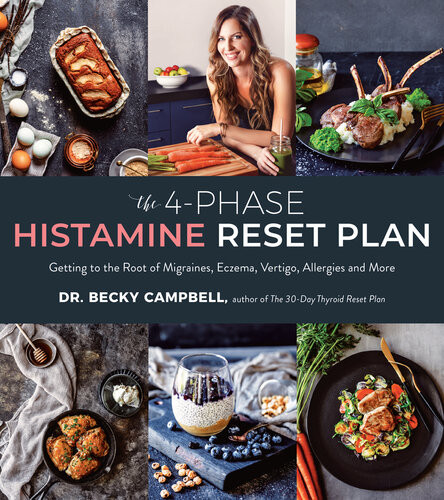 The 4phase Histamine Reset Plan Getting To The Root Of Migraines Eczema Vertigo Allergies And More Becky Campbell