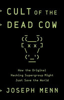 Cult Of The Dead Cow How The Original Hacking Supergroup Might Just Save The World Illustrated Menn