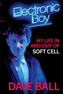 Electronic Boy The Autobiography Of Dave Ball None Dave Ball