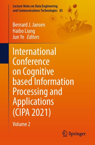International Conference On Cognitive Based Information Processing And Applications Cipa 2021 Volume 2 1st Edition Bernard J Jansen
