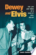 Dewey And Elvis The Life And Times Of A Rock N Roll Deejay Music In American Life 1st Louis Cantor