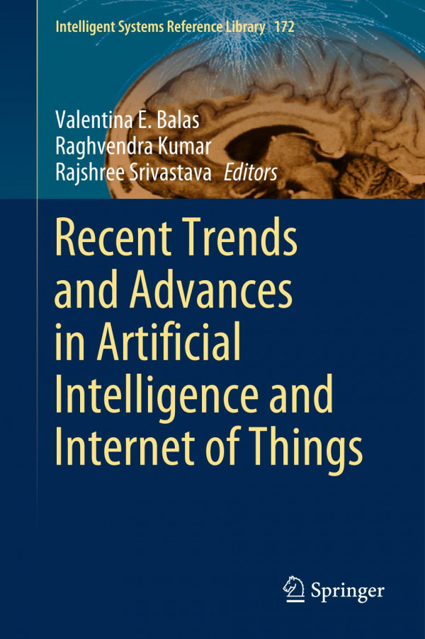 Recent Trends And Advances In Artificial Intelligence And Internet Of Things 1st Edition Valentina E Balas
