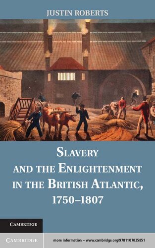 Slavery And The Enlightenment In The British Atlantic 17501807 Justin Roberts