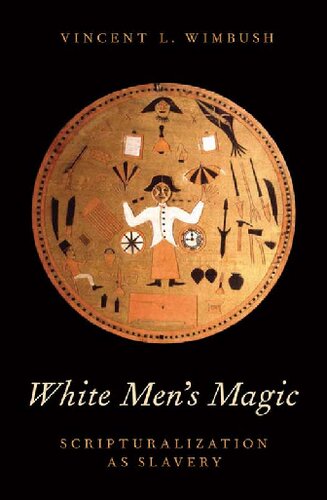 White Mens Magic Scripturalization As Slavery 1st Edition Vincent L Wimbush