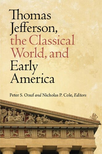 Thomas Jefferson The Classical World And Early America 1st Edition Peter S Onuf Editor