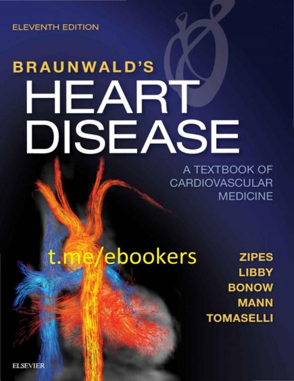 Braunwalds Heart Disease A Textbook Of Cardiovascular Medicine Eleventh Edition 11th Edition Douglas P Zipes