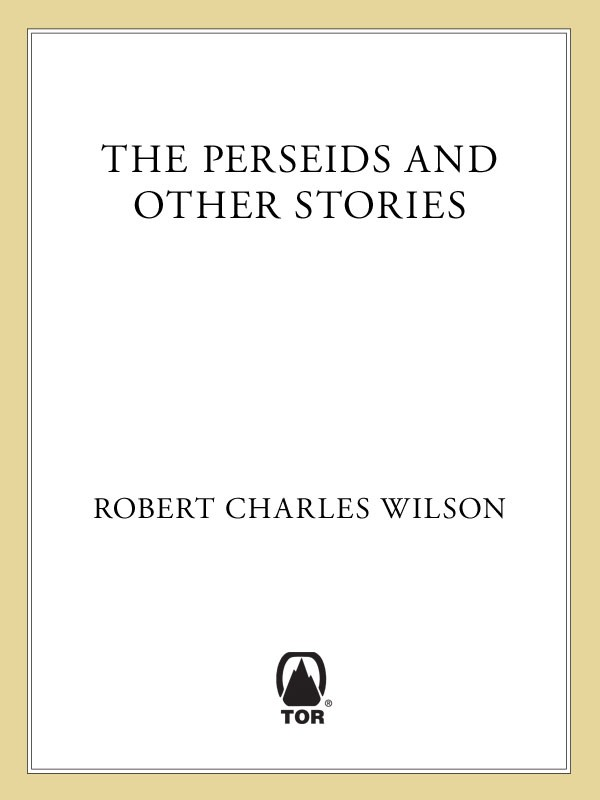 The Perseids And Other Stories Robert Charles Wilson
