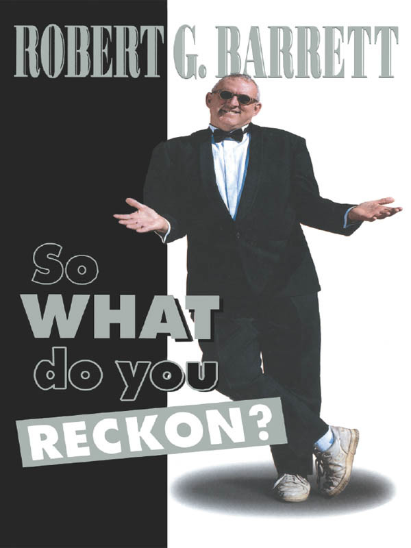 So What Do You Reckon Robert G Barrett