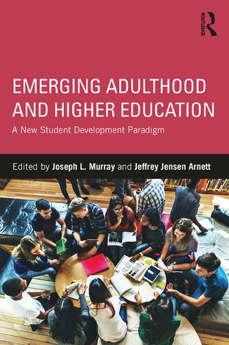 Emerging Adulthood And Higher Education A New Student Development Paradigm 1st Edition Joseph L Murray Editor